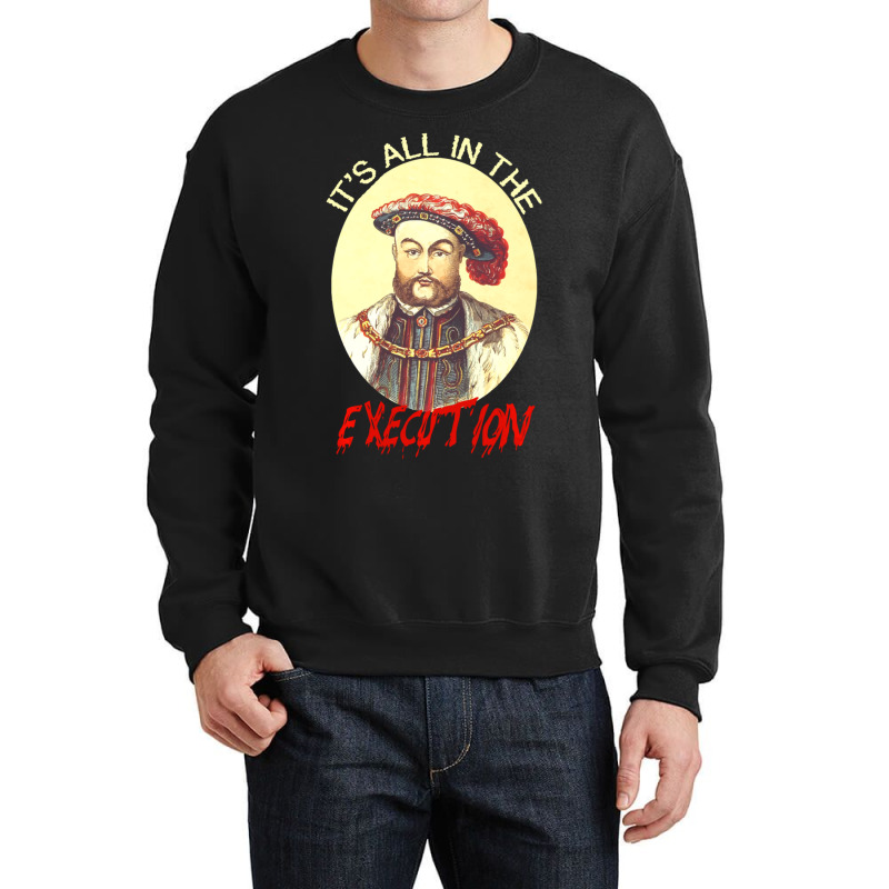 King Of England Funny Henry Viii Art-henry 8th Meme Crewneck Sweatshirt | Artistshot