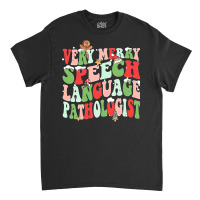 One Very Merry Speech Language Pathologist Slp Christmas T Sweatshirt Classic T-shirt | Artistshot