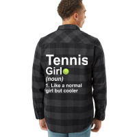 Tennis Girl Noun Like A Normal Girl But Cooler Flannel Shirt | Artistshot