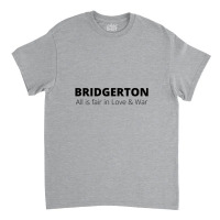 All Is Fair In Love And War Bridgerton Classic T-shirt | Artistshot