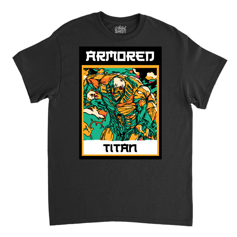 Armored Titan-cbsok Classic T-shirt by oatesorlandoi9eepf | Artistshot