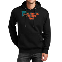 Miami Has The Dolphins 1 Unisex Hoodie | Artistshot