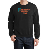 Miami Has The Dolphins 1 Crewneck Sweatshirt | Artistshot