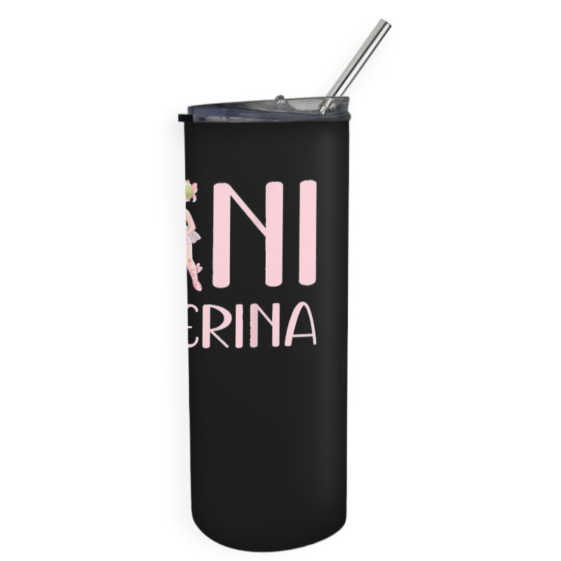 Mini Ballerina Girl Ballet Dancing Kids Dance Cute Dancer Skinny Tumbler by MICHAELSCOTTREXEL | Artistshot