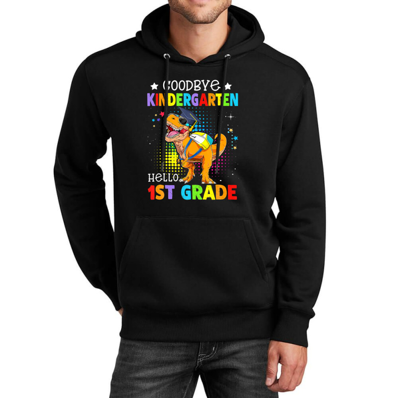 Goodbye Kindergarten Graduation Hello First Grade Dinosaur Unisex Hoodie | Artistshot