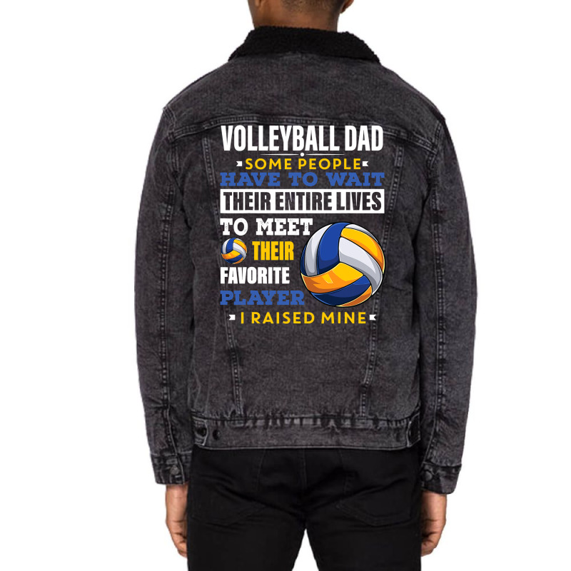 Volleyball Sport Lover Mens Volleyball Dad Some People Have To Wait Th Unisex Sherpa-Lined Denim Jacket by stress | Artistshot