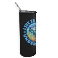 Life Is Better Under Water Marine Biology Scuba Diver Premium Skinny Tumbler | Artistshot