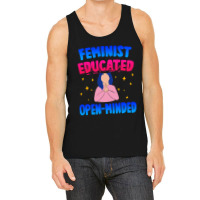 Feminist, Educated, Open-minded Tank Top | Artistshot