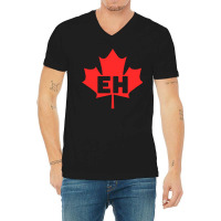 Canada Maple Leaf Eh V-neck Tee | Artistshot