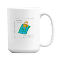 Sometimes I Sit 15 Oz Coffee Mug | Artistshot