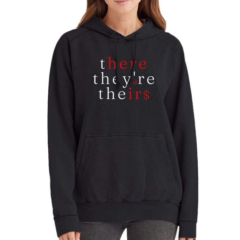 There They're Their $ - Funny Grammar Language Arts Vintage Hoodie by ElizahTessieDenniston | Artistshot