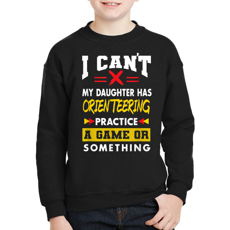 Daughter Has Orienteering Practice Funny Parents Humor T Shirt Youth Sweatshirt | Artistshot