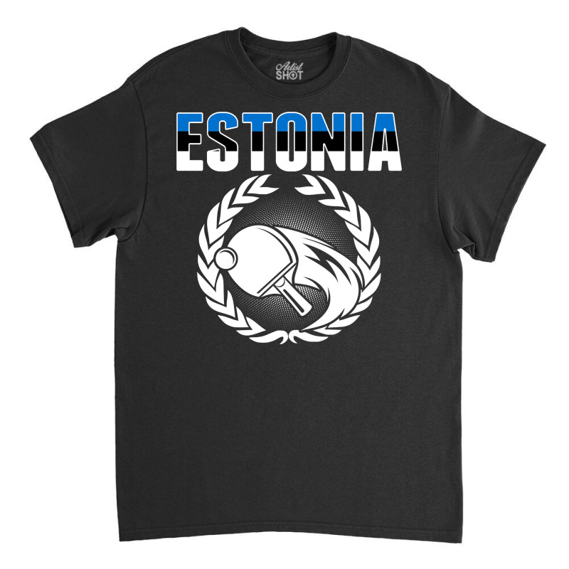 Estonia Ping Pong Lovers   Estonian Table Tennis Supporters Sweatshirt Classic T-shirt | Artistshot