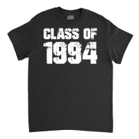 Class Of 1994 High School College Graduation Reunion Classic T-shirt | Artistshot