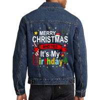 Merry Christmas And Yes It's My Birthday Gift Men Denim Jacket | Artistshot