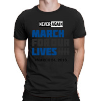 March For Our Lives Never Again Anti Gun Violence Control Terrorist T-shirt | Artistshot