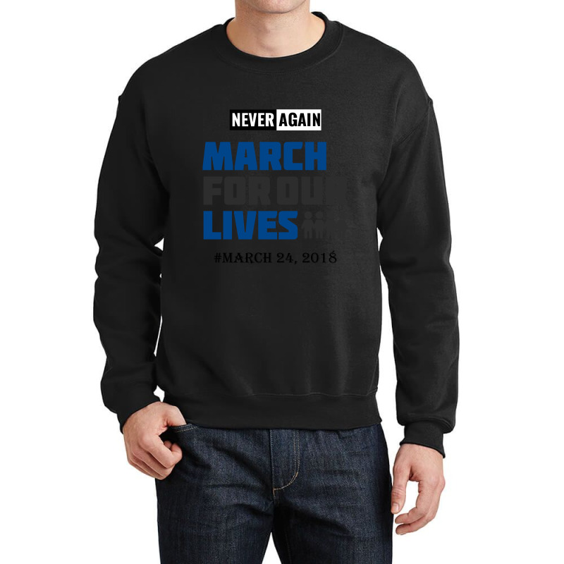 March For Our Lives Never Again Anti Gun Violence Control Terrorist Crewneck Sweatshirt | Artistshot