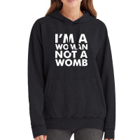 I'm A Woman Not A Womb (white) Vintage Hoodie | Artistshot