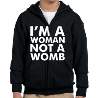 I'm A Woman Not A Womb (white) Youth Zipper Hoodie | Artistshot