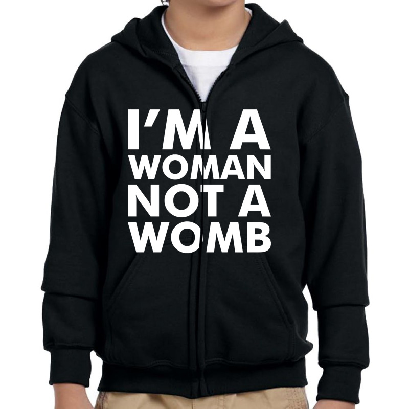 I'm A Woman Not A Womb (white) Youth Zipper Hoodie | Artistshot