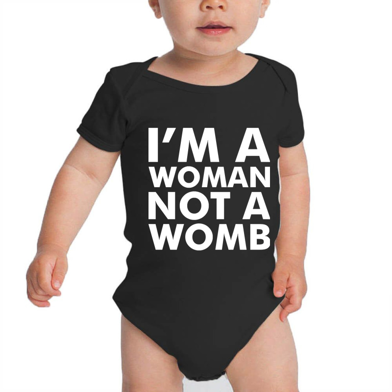 I'm A Woman Not A Womb (white) Baby Bodysuit | Artistshot