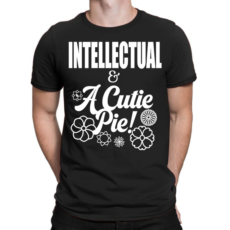 Intellectual And A Cutie Pie -design 2 - Cute T-shirt | Artistshot