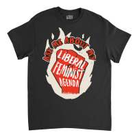 Liberal Feminist Agenda Funny Feminism Gift Classic T-shirt | Artistshot