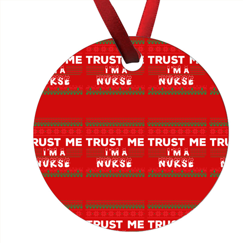 Trust Me I'm A Nurse Ornament | Artistshot