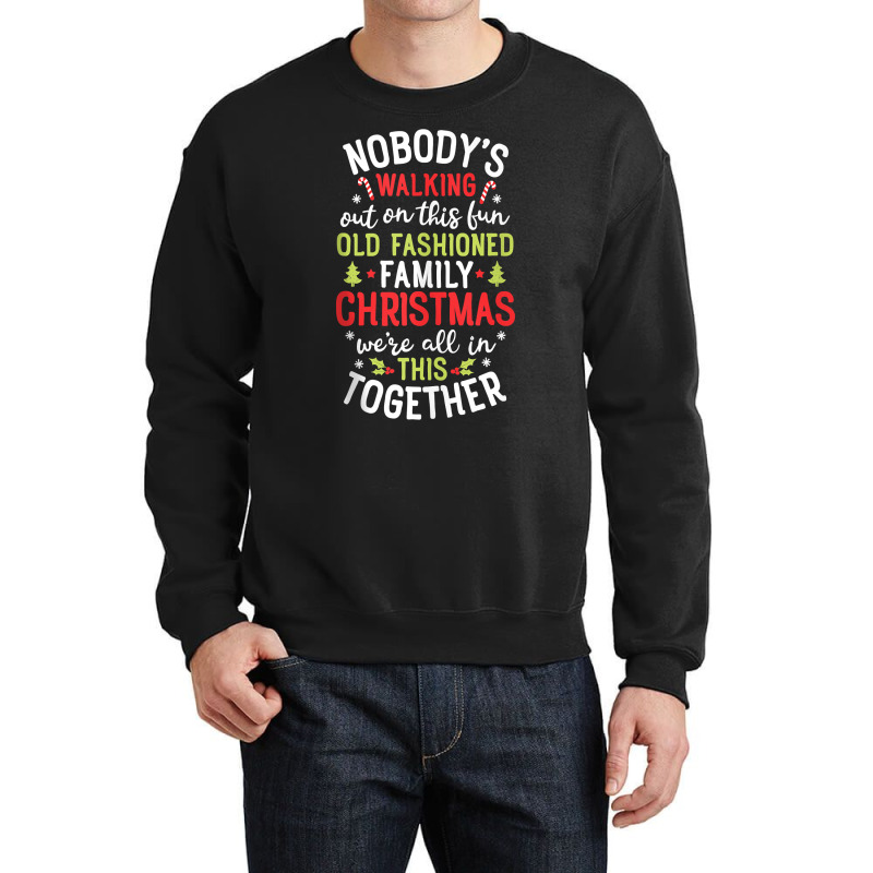 Nobody's Walking Out On This Fun Old Family Christmas Xmas Tank Top Crewneck Sweatshirt | Artistshot