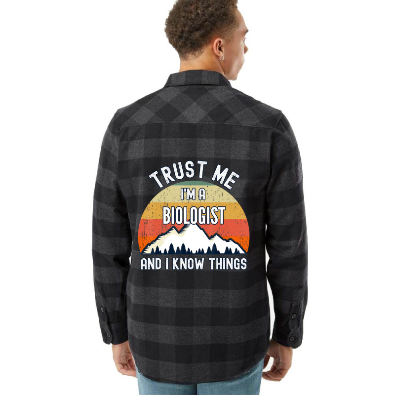 Trust Me I'm A Biologist And I Know Things Flannel Shirt | Artistshot