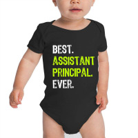 Best Assistant Principal Ever Baby Bodysuit | Artistshot