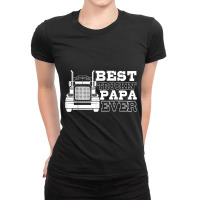 Truck Driver Dad Funny Gift  Best Truckin' Papa Ever Ladies Fitted T-shirt | Artistshot