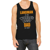 Landman By Day Worlds Best Dad By Night Father's Day Gift Tank Top | Artistshot