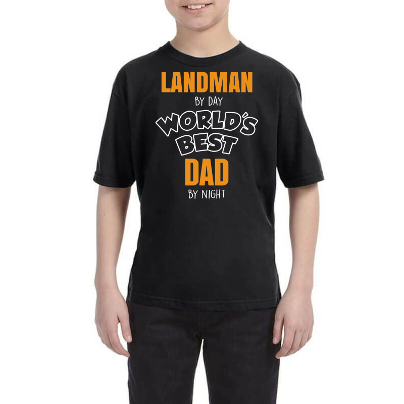 Landman By Day Worlds Best Dad By Night Father's Day Gift Youth Tee by thanchashop | Artistshot