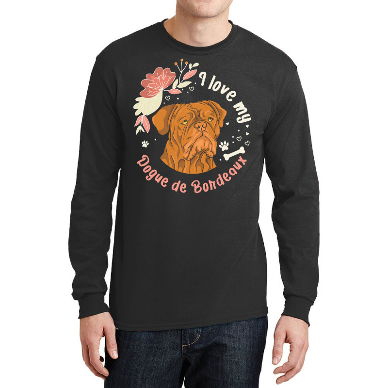 Dogue De Bordeaux T  Shirt Dogue De Bordeaux Owner Dog Gift T  Shirt Long Sleeve Shirts | Artistshot