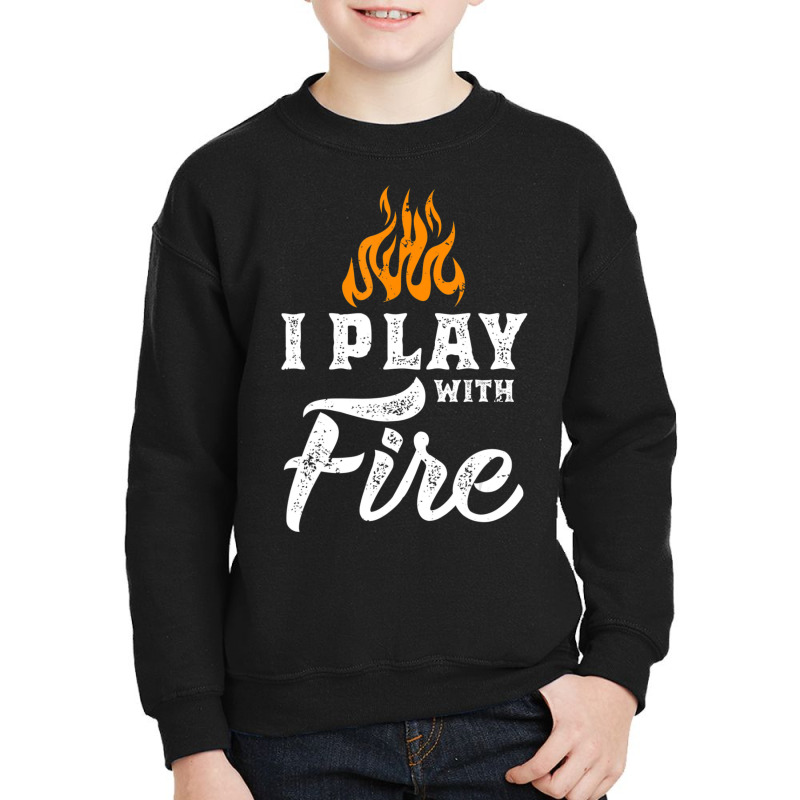 I Play With Fire Pyromaniac Welder Scout Camper Youth Sweatshirt by bummercaught | Artistshot