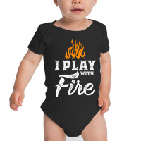 I Play With Fire Pyromaniac Welder Scout Camper Baby Bodysuit | Artistshot