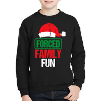 Forced Family Fun Sarcastic Adult Christmas Youth Sweatshirt | Artistshot