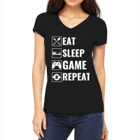 Eat Sleep Game Repeat-gbmx8 Women's V-neck T-shirt | Artistshot