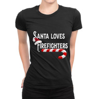 Santa Loves Firefighters  Fire Fighting Gift Tee Ladies Fitted T-shirt | Artistshot