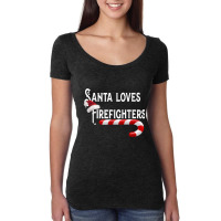 Santa Loves Firefighters  Fire Fighting Gift Tee Women's Triblend Scoop T-shirt | Artistshot