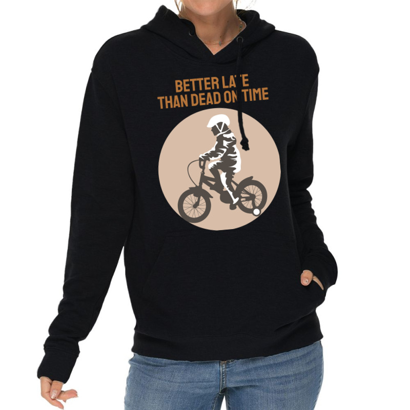 Better Late Than Dead On Time Lightweight Hoodie by ieardisj15 | Artistshot