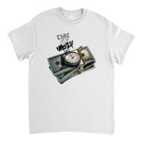 Time Is Money Classic T-shirt | Artistshot