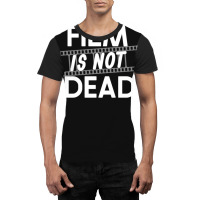 Film Is Not Dead Film Photography Graphic T-shirt | Artistshot