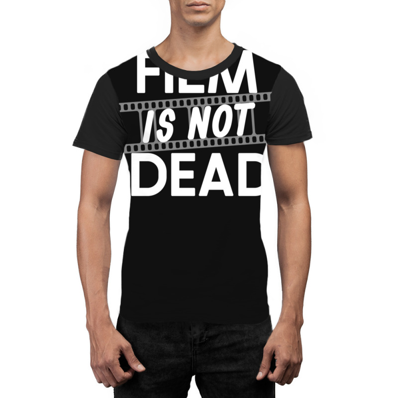 Film Is Not Dead Film Photography Graphic T-shirt by LindsayAnnSkog | Artistshot