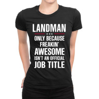 Gift For Freakin' Awesome Landman Ladies Fitted T-shirt | Artistshot