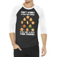 Funny Christmas Tech Support Don't Worry I M From Tech Support I'm Onl 3/4 Sleeve Shirt | Artistshot