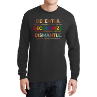 Decenter Decolonize Dismantle Long Sleeve Shirts | Artistshot