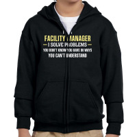 Facility Manager I Solve Problems Funny Gift Youth Zipper Hoodie | Artistshot