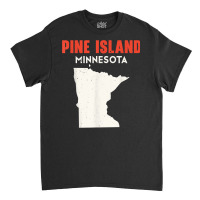 Pine Island Minnesota Usa State America Travel Minnesotan T Shirt Classic T-shirt | Artistshot